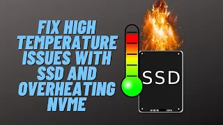 Temperature Issues With SSD and Overheating NVME