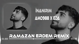 Amo988 & Eda - İnanırım (Ramazan Erdem Remix)