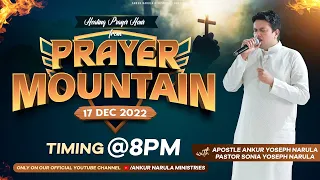 LIVE HEALING PRAYER HOUR FROM PRAYER MOUNTAIN (17-12-2022) || Ankur Narula Ministries