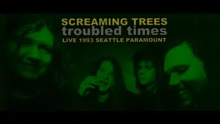 Screaming Trees-Troubled Times (Live Seattle Paramount 1993)