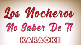 Los Nocheros - No Saber De Ti - KARAOKE