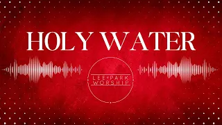 Holy Water - Lee Park Worship