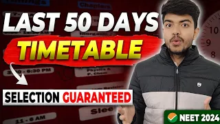 Every TOPPER Follows This Last 50 Days TimeTable⏰l 13+ Hours Of Study For NEET 2024