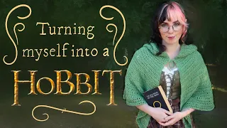 TURNING MYSELF INTO A HOBBIT