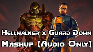 Hellwalker x Guard Down Mashup/Remix (Audio Only)
