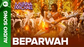 Beparwah - Full Audio Song |Tiger Shroff, Nidhhi Agerwal & Nawazuddin Siddiqui