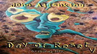 John Alishking - A Day of Reset V ( Original Mix )