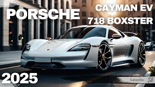 Electrifying Excellence: Unveiling the 2025 Porsche Cayman EV / 718 Boxster