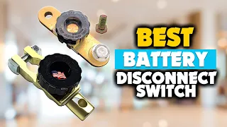 5 Best Battery Disconnect Switch in 2024 (Top Pick)