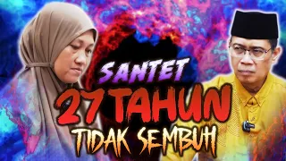 27 TAHUN DI SANTET TIDAK SEMBUH SEMBUH