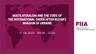 Multilateralism and the state of the international order after Russia's invasion of Ukraine