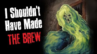 "I Shouldn't Have Made The Brew" Creepypasta Scary Story