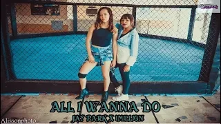 Jay Park X 1MILLION / Jay Park - All I Wanna Do (Feat.Hoody, Loco) | Dance Cover by Sennomi