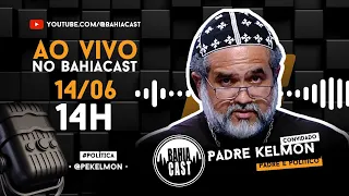 Padre Kelmon no BahiaCast #podcast