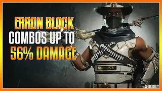 MK11 :  Erron Black Combos [up to 56% High Damage]