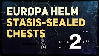 All Stasis-sealed chests Europa Helm Destiny 2