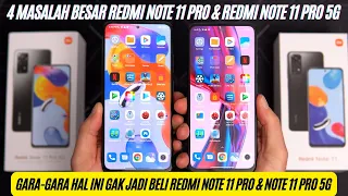 4 MASALAH BESAR REDMI NOTE 11 PRO & NOTE 11 PRO 5G!!😠😠 GAK JADI BELI GARA2 HAL INI