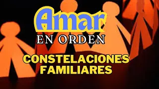 AMAR EN ORDEN CONSTELACIONES FAMILIARES