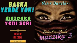 (MEZDEKE) ▪ MAZZİKA 3 ▪ Sözlü Pop Arabic ▪ Arapça Şarkılar