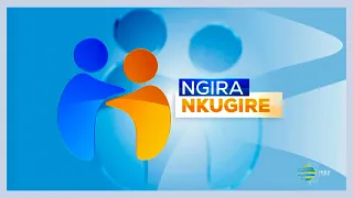 NGIRA NKUGIRE: Urugamba rwo gukumira Jenoside no gusigasira ibyagezweho