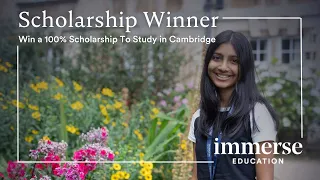 Immerse Education | Win a Scholarship to Study in Cambridge (Hear Riya's story)