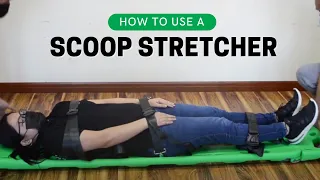 How to Use a Scoop Stretcher Demonstration