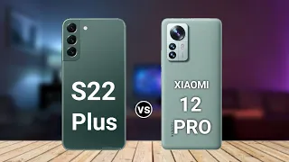 Samsung S22 Plus vs Xiaomi 12 Pro