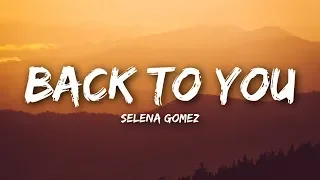 Selena Gomez - Back To You (Lyrics / Lyrics Video)