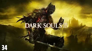 Let's Play Dark Souls 3 [BLIND] Ep: 34