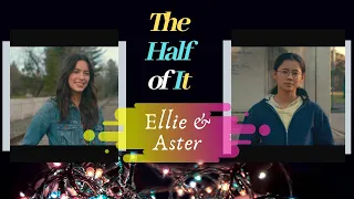 Ellie and Aster ! From the movie - The half of It