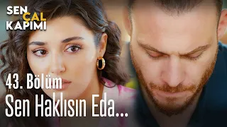 Sen haklısın Eda... - Sen Çal Kapımı 43. Bölüm