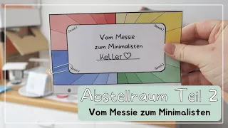 Vom Messie zum Minimalisten l Abstellraum ausmisten Teil 2 l jetzt wird es ernst l Big Mary