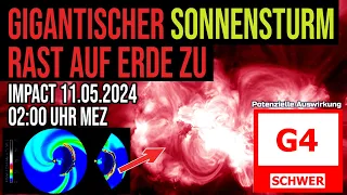 Gigantischer Sonnensturm rast auf Erde zu - Impact 11.05.2024 02:00 Uhr MEZ