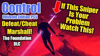 Control How To Defeat/Cheat Marshall (The Foundation DLC)