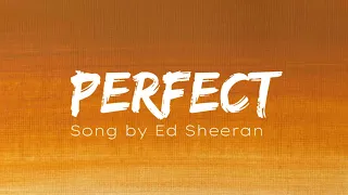 Perfect | Song by Ed Sheeran | Lyrics