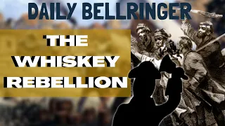 The Whiskey Rebellion | Daily Bellringer