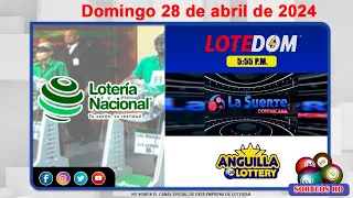 Lotería Nacional LOTEDOM, La Suerte Dominicana y Anguilla Lottery 📺│ Domingo 28 de abril de 2024