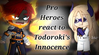 Pro heroes react to ❤Todoroki's Innocence💙 (Late requested)