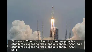 NASA criticises China over handling crashing of 'out-of-control' 18,000-kg rocket debris