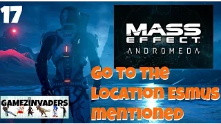 Mass Effect Andromeda! Go to the location Esmus mentioned! Playthrough Part 17