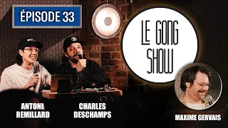 Le Gong Show - Ep.33 - Maxime Gervais