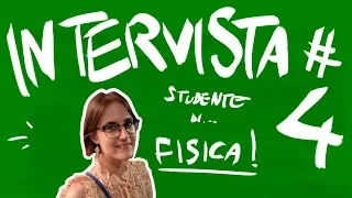 Intervista #4 - Studentessa di FISICA