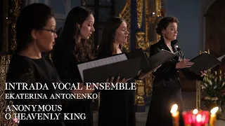 «O Heavenly King» (Anonymous) / INTRADA Vocal Ensemble