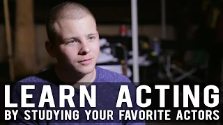 Learn Acting By Studying Your Favorite Actors by Jonathan Lipnicki