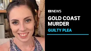 Estranged husband pleads guilty to Gold Coast woman's murder | ABC News