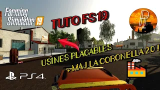 [TUTO FS 19] 🏭USINES PLACABLES ET MAJ LA CORONELLA 2.0!! 🏭  [Farming Simulator 19] FR PS4 🇫🇷