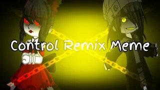 • Control Remix Meme • Puppeteer & Emra • Creepypasta •