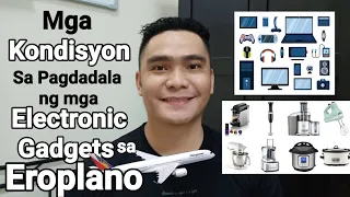 MGA KONDISYON SA PAGDADALA NG MGA ELECTRONIC GADGETS SA EROPLANO | CHECK IN & HAND CARRY BAGGAGE