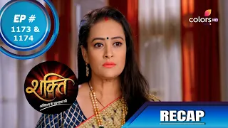 Shakti | शक्ति | Episode 1173 & 1174 | Recap