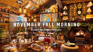 Warm November Fall Morning in Bookstore Cafe Ambience ☕Smooth Piano Jazz Instrumental Music to Study